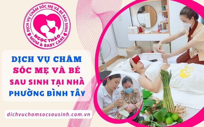 Chăm sóc tại nhà – để mẹ an tâm hồi phục, bé lớn khôn từng ngày